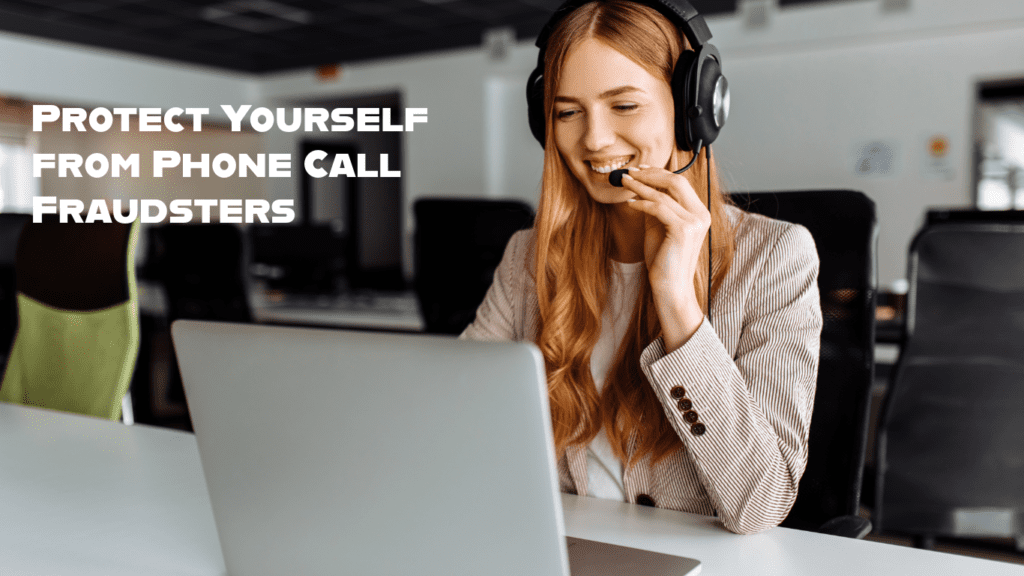 Top 10 Tricks To Protect Yourself from Phone Call Fraudsters 5 Top 10 Tricks To Protect Yourself from Phone Call Fraudsters