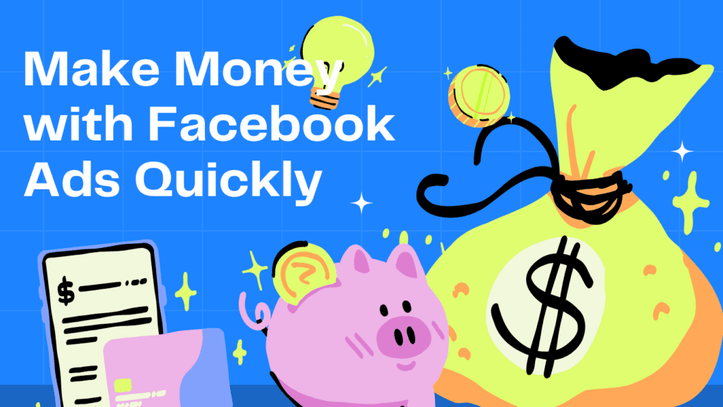 How to Make Money with Facebook Ads Quickly in 3 Simple Step 2 How to Make Money with Facebook Ads Quickly in 3 Simple Step