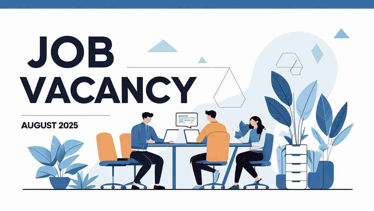 Top Job Vacancy Picks for Your Dream Career Kicks: 99+ 1 Job Vacancy August 2025
