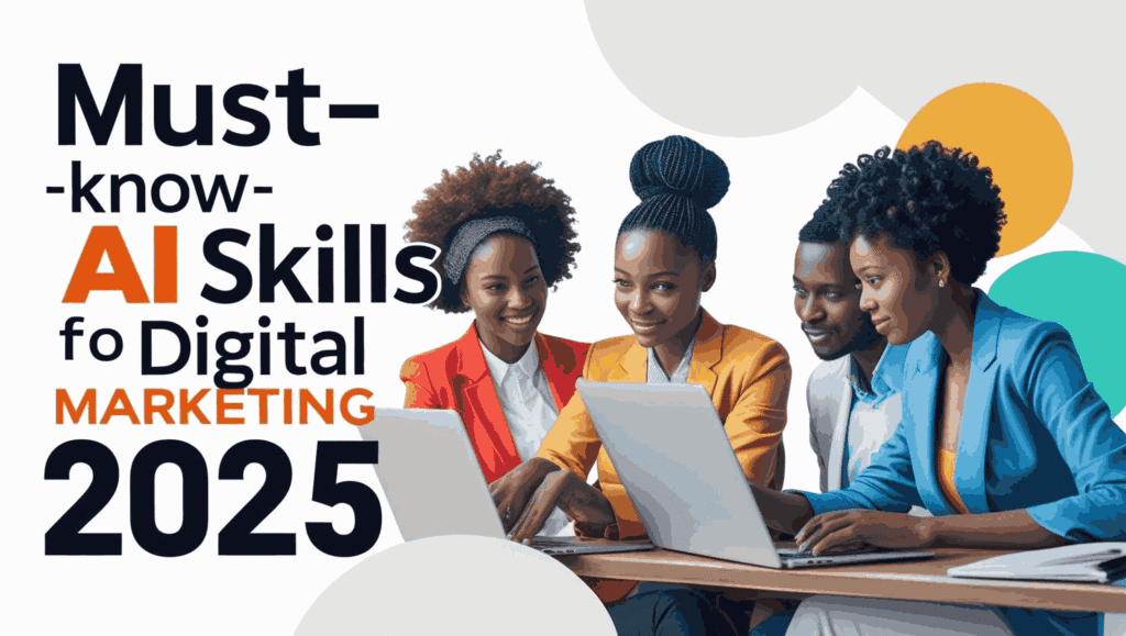 Must-Know Best AI Skills for Digital Marketing 2025