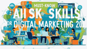 Must-Know Best AI Skills for Digital Marketing 2025 1 Must-Know AI Skills for Digital Marketing 2025